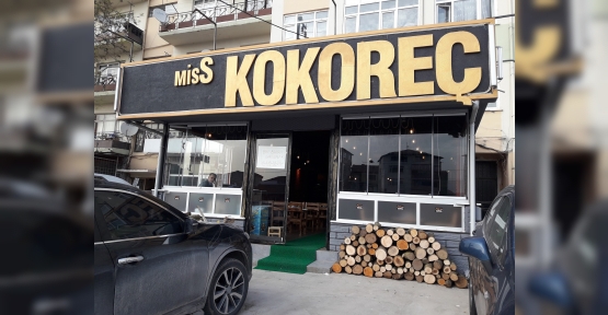 MİSS KOKOREÇ HİZMETE BAŞLADI