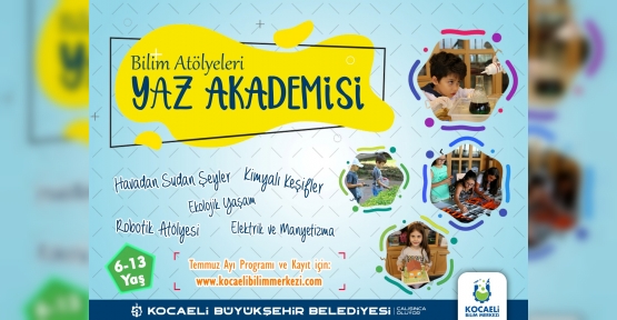  BİLİM MERKEZİ’NDE YAZ AKADEMİLERİ BAŞLIYOR