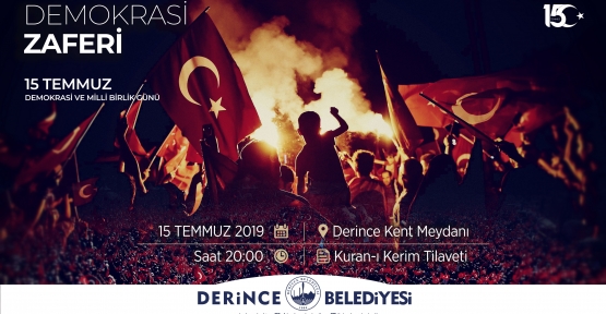 15 TEMMUZ ŞEHİTLERİMİZ DERİNCE’DE ANILACAK