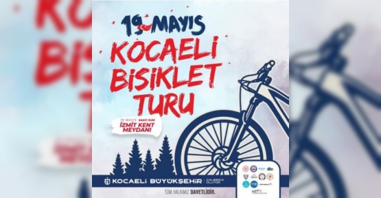 Kocaeli’de 19 Mayıs Bisiklet Turu Düzenlenecek