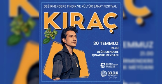Değirmendere’de Fındık Festivali Coşkusu Kıraç Konseri İle Katlanacak