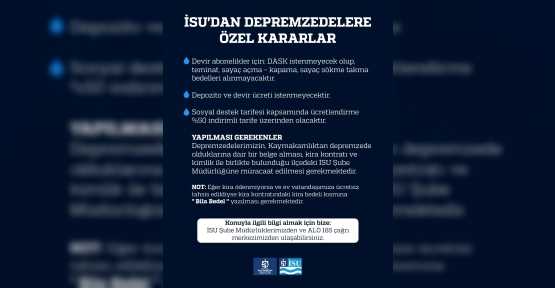 İSU’dan Depremzedelere Geçici Abonelik Kolaylığı