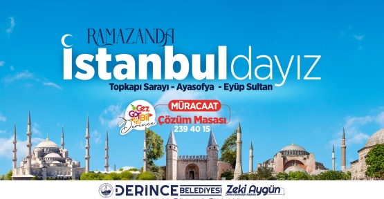 Derinceliler Ramazan'da İstanbul'a Gidiyor