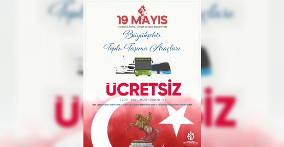 19 Mayıs Gençlik ve Spor Bayramı’nda Ulaşım Ücretsiz