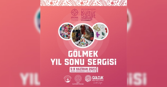 Gölmek Yılsonu Sergisi 5-8 Haziran’da Kervansaray’da