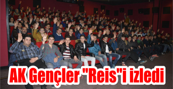 AK Gençler ‘’Reis’’i izledi