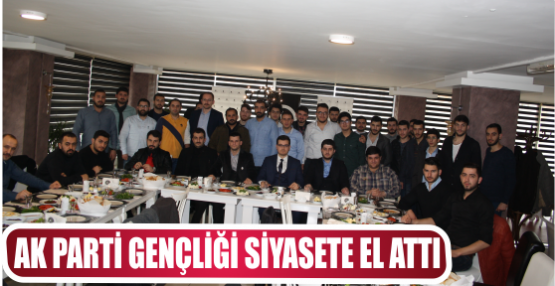 AK PARTİ GENÇLİĞİ SİYASETE EL ATTI