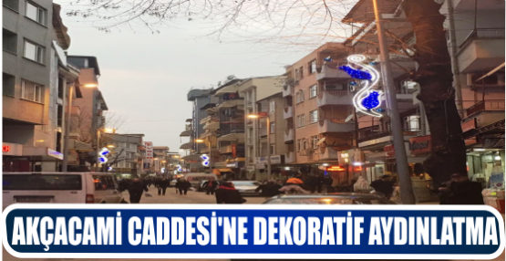 AKÇACAMİ CADDESİ’NE DEKORATİF AYDINLATMA
