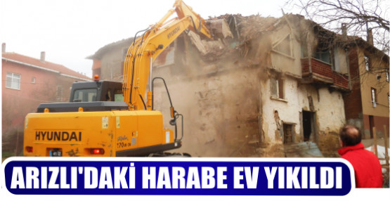 ARIZLI’DAKİ HARABE EV YIKILDI