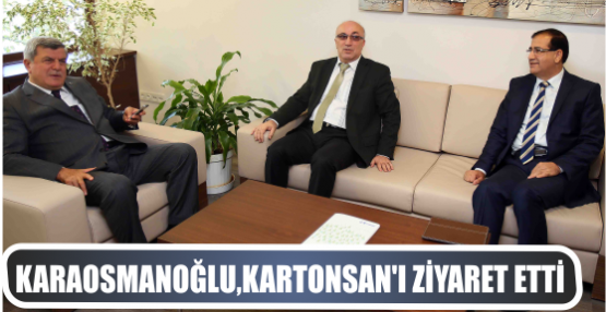 Başkan,Kartonsan'ı ziyaret etti