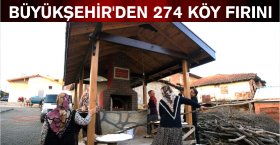 Büyükşehir’den 274 köy fırını 