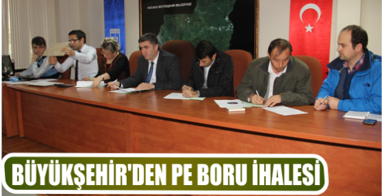 BÜYÜKŞEHİR’DEN PE BORU İHALESİ