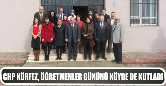 CHP Körfez, Öğretmenler Gününü köyde de kutladı