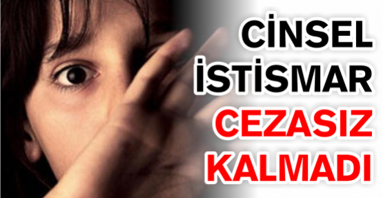 Cinsel istismar cezasız kalmadı!