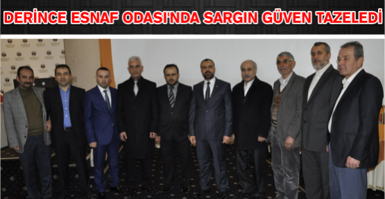 Derince Esnaf Odası’nda Sargın güven tazeledi