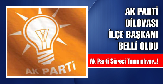 Dilovası AK Parti İlçe Başkanı belli oldu