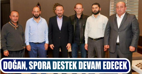 DOĞAN, SPORA DESTEK DEVAM EDECEK