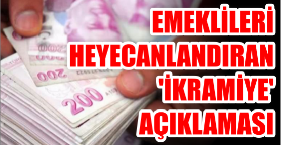 Emeklileri heyecanlandıran 'ikramiye' açıklaması