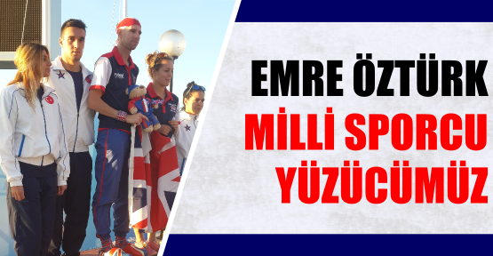 EMRE ÖZTÜRK MİLLİ SPORCU YÜZÜCÜMÜZ