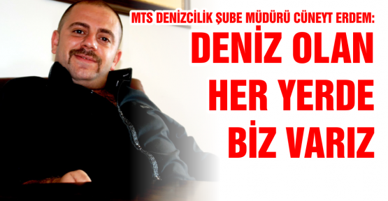 Erdem : Mts Denizclik A.Ş. Deniz Olan Her Yerde Var