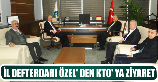 İL DEFTERDARI ÖZEL’ DEN KTO’ YA ZİYARET