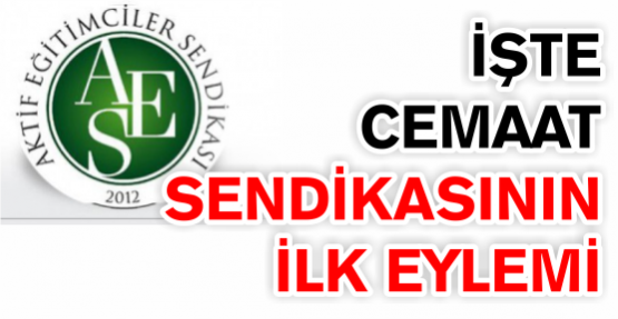İşte Cemaat sendikasının ilk eylemi!