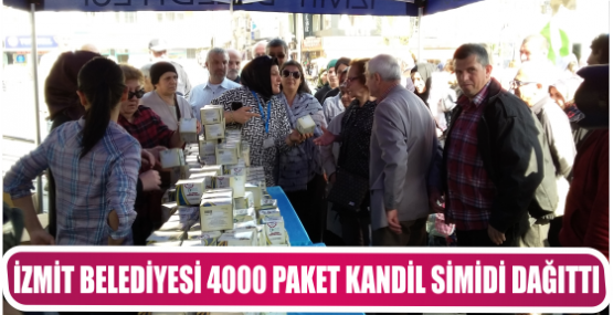 İZMİT BELEDİYESİ 4000 PAKET KANDİL SİMİDİ DAĞITTI