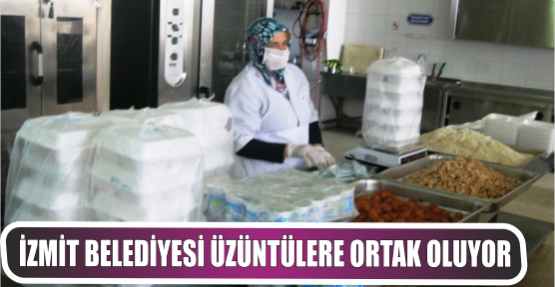 İZMİT BELEDİYESİ ÜZÜNTÜLERE ORTAK OLUYOR