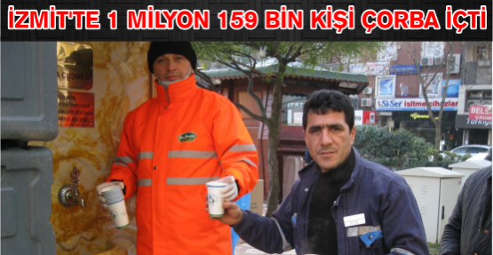İZMİT’TE 1 MİLYON 159 BİN KİŞİ ÇORBA İÇTİ