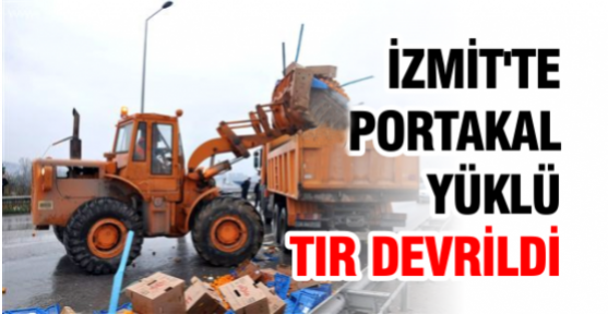 İzmit'te Portakal Yüklü Tır Devrildi