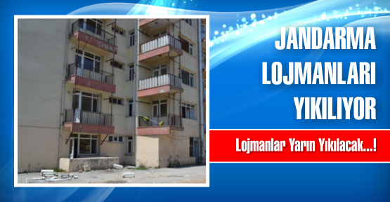 Jandarma lojmanları yarın yıkılacak