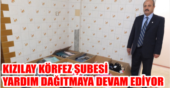 Kızılay Körfez Şubesi Yardım dağıtmaya devam ediyor