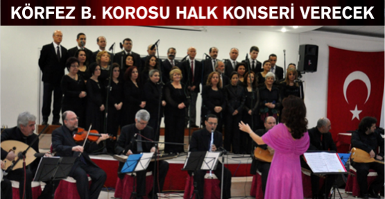 Körfez Belediyesi Korosu Halk Konseri Verecek