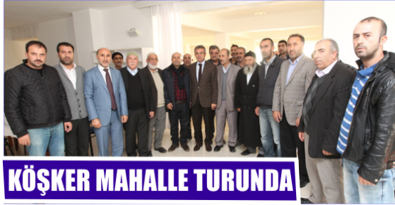 KÖŞKER MAHALLE TURUNDA