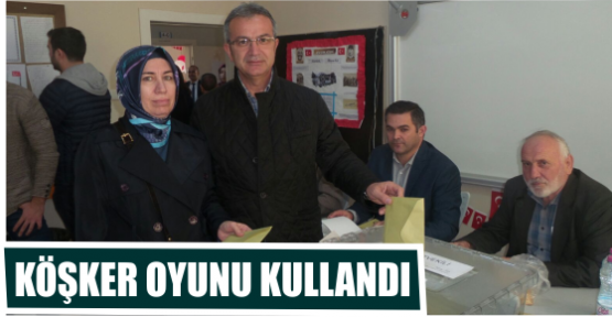 KÖŞKER OYUNU KULLANDI