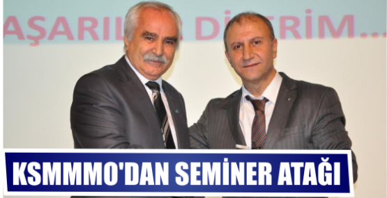 KSMMMO’dan seminer atağı