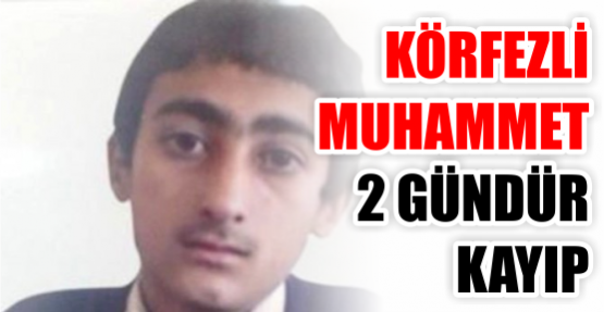 Liseli Muhammet iki gündür kayıp
