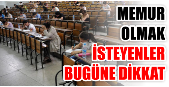 MEMUR OLMAK İSTEYENLER BUGÜNE DİKKAT