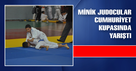  Minik Judocular, Cumhuriyet Kupasında Yarıştı