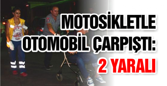 Motosikletle Otomobil Çarpıştı: 2 Yaral