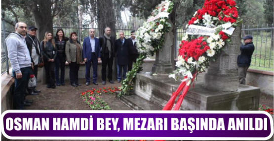 OSMAN HAMDİ BEY, MEZARI BAŞINDA ANILDI