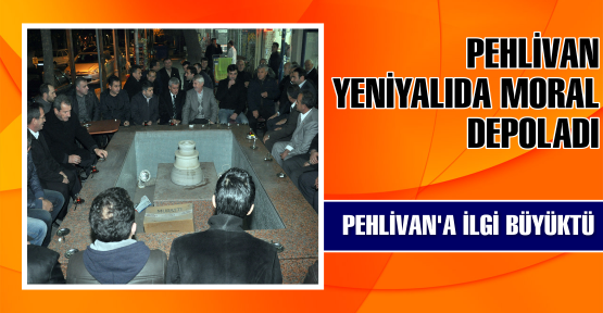 Pehlivan, Yeniyalı’da moral depoladı