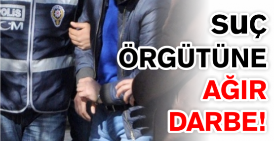 SUÇ ÖRGÜTÜNE AĞIR DARBE