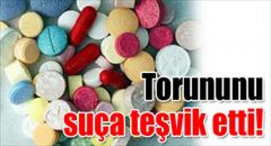 Torununu suça teşvik etti!