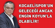 KOCAELİSPOR, ÇOK BÜYÜK BİR KULÜP...