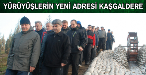 Yürüyüşün adresi  bu kez Kaşkaldere