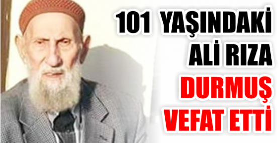 101 yaşında öldü