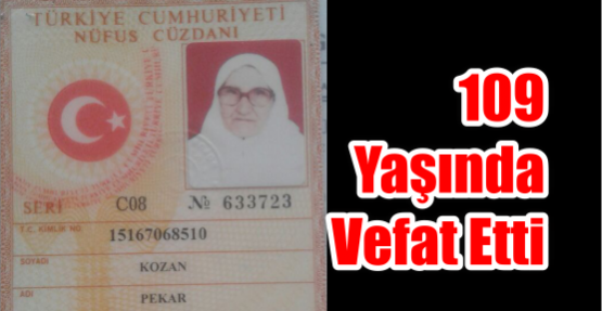  109 yaşında vefat etti
