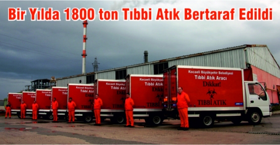 1 yılda bin 800 ton tıbbi atık bertaraf edildi