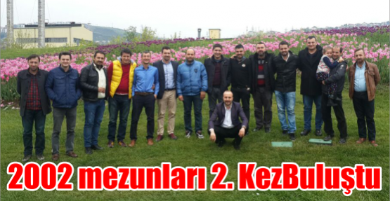 2002 mezunları 2. Kez Buluştu